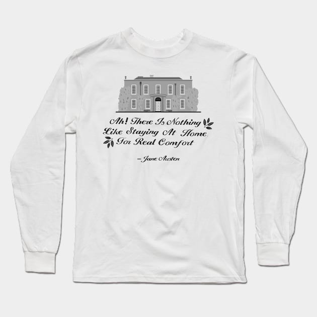 Jane Austen Home Quote Design Long Sleeve T-Shirt by MariOyama